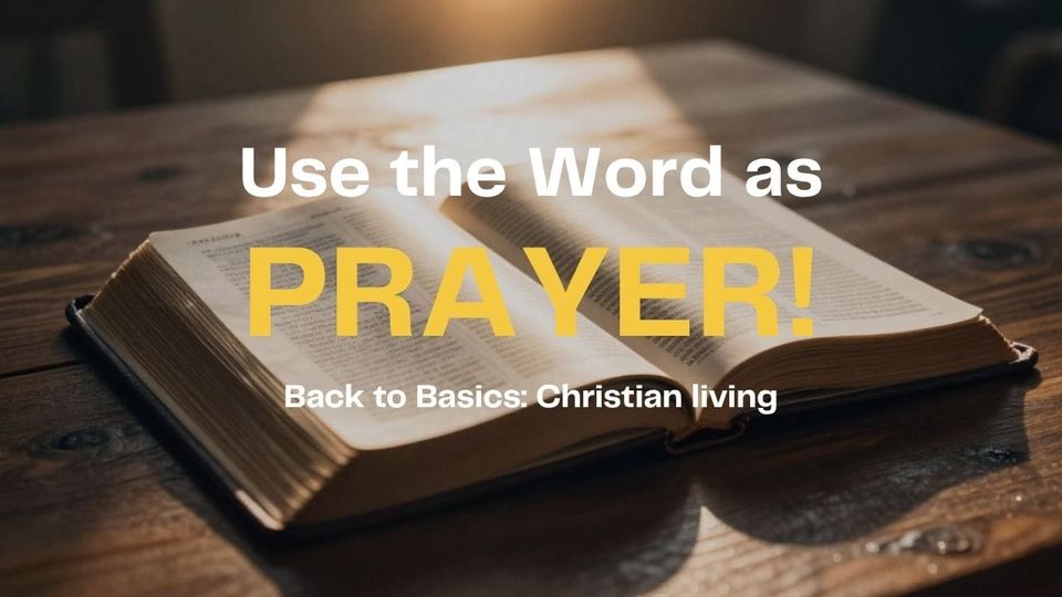 Use the Word as Prayer!