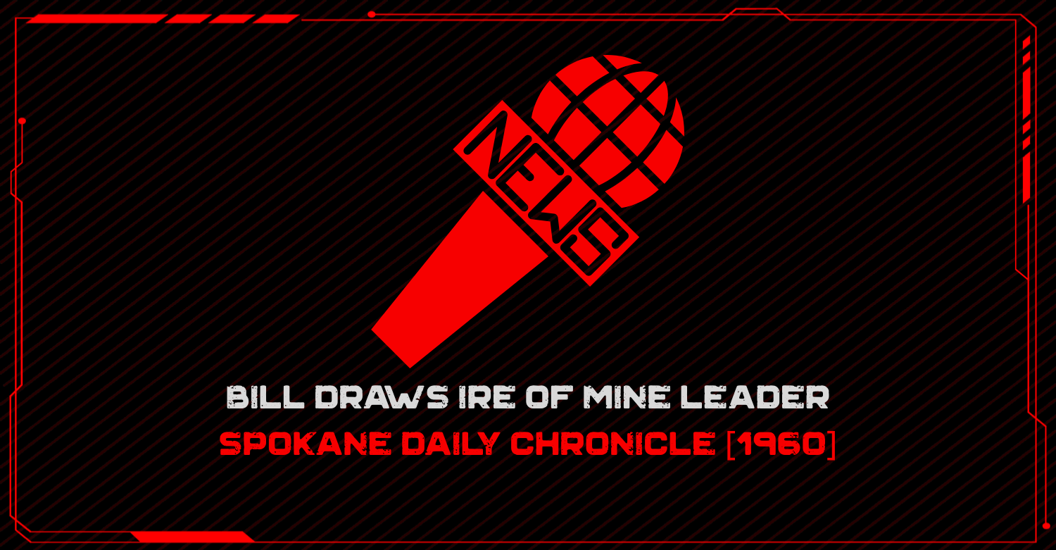 Bill Draws Ire of Mine Leader - Spokane Daily Chronicle [1960]