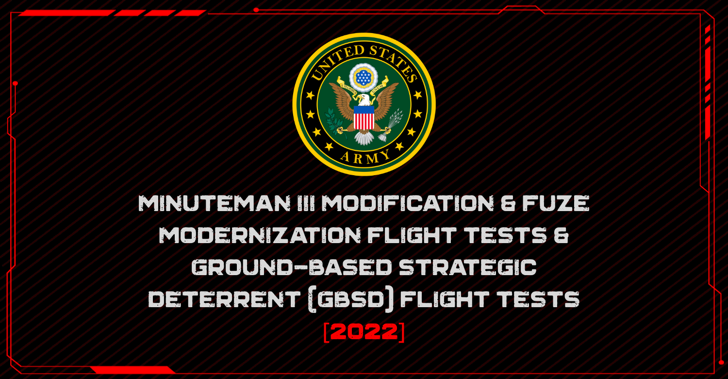 DEP - Minuteman III Modification & Fuze Modernization Flight Tests & Ground-Based Strategic Deterrent (GBSD) Flight Tests -US Army