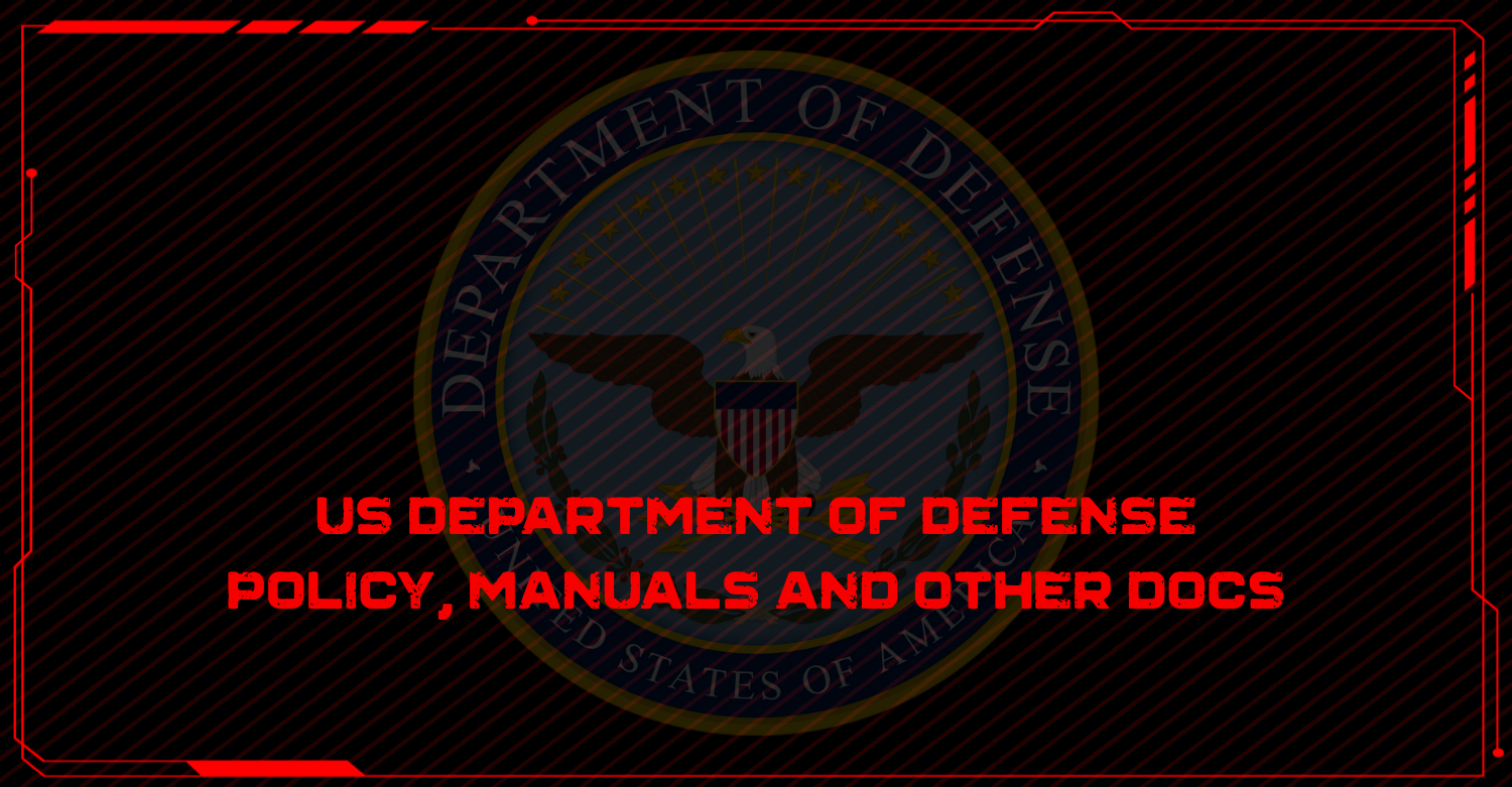 US Department of Defense Policy, Manuals and Other Docs