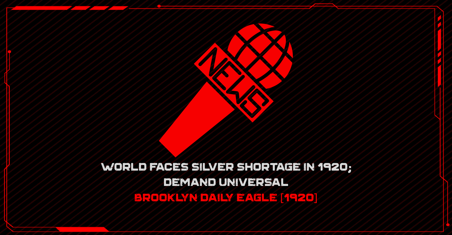 World Faces Silver Shortage in 1920; Demand Universal - Jan 1920