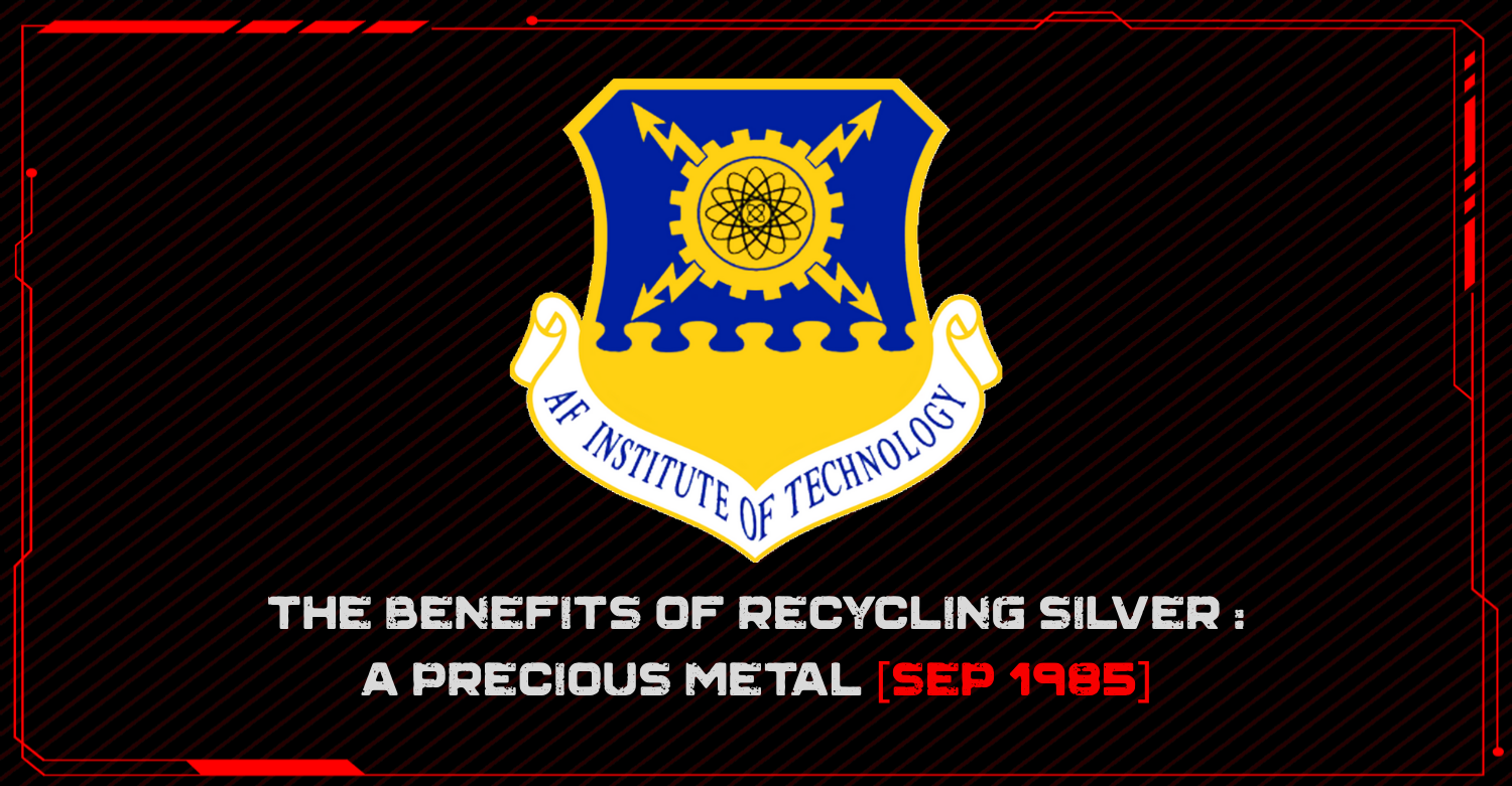 THE BENEFITS OF RECYCLING SILVER - A PRECIOUS METAL [Sep 1985]