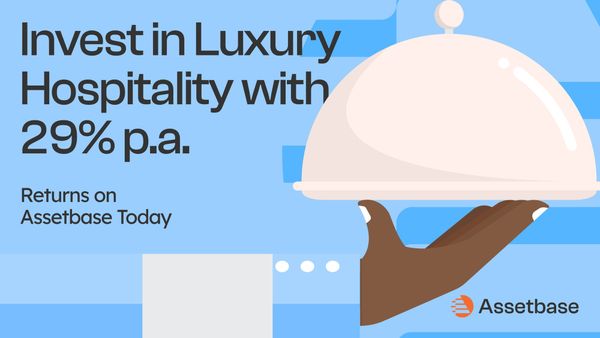 Invest in Luxury Hospitality with 29% p.a. Returns on Assetbase Today