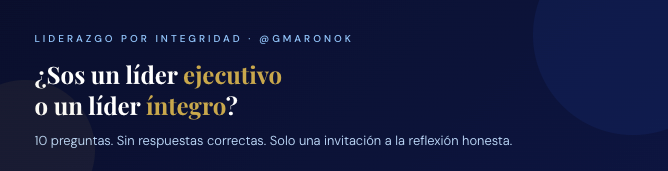 ¿Sos un líder ejecutivo o un líder íntegro?