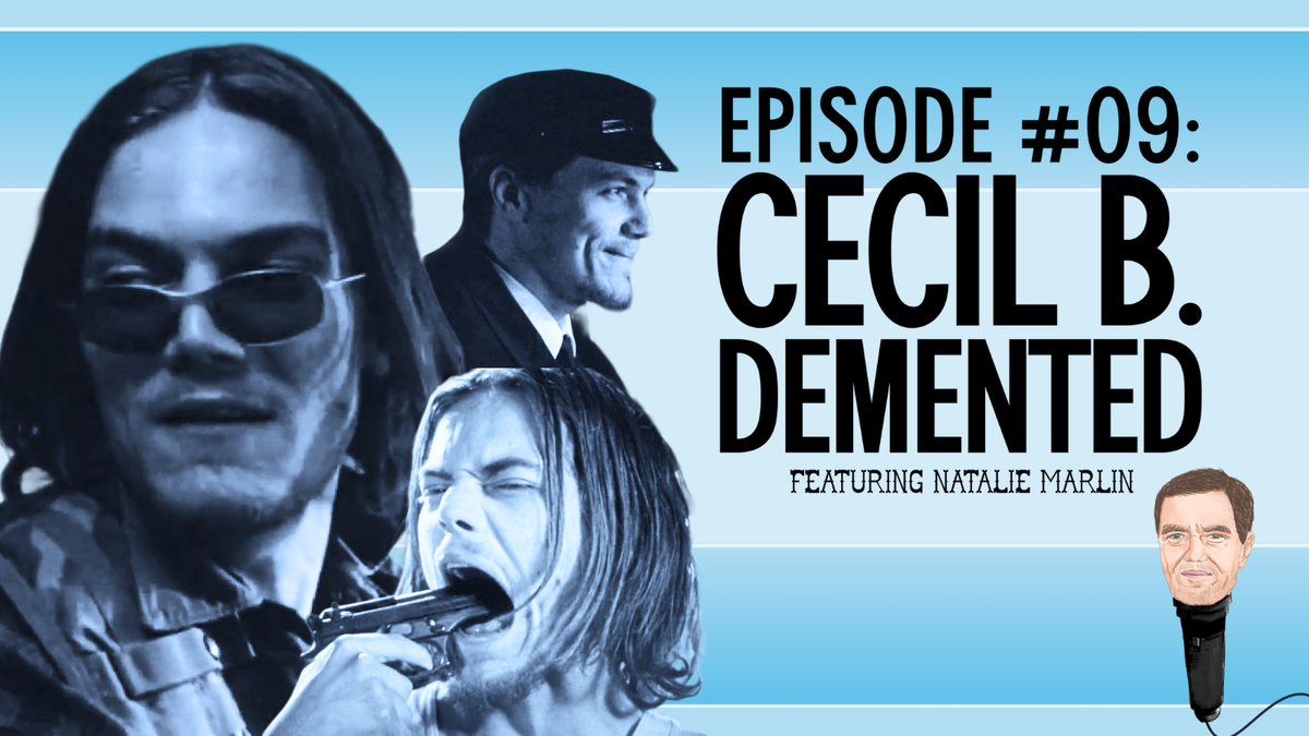 Hand Me the Mike #09: Cecil B. Demented w/ Natalie Marlin