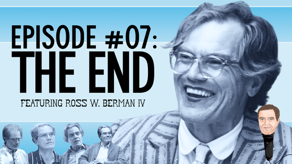 Hand Me the Mike #07: The End with Ross W. Berman IV