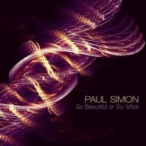 Paul-simon-so-beautiful-or-so-what-300