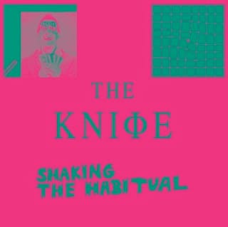 The-Knife-Shaking-The-Habitual
