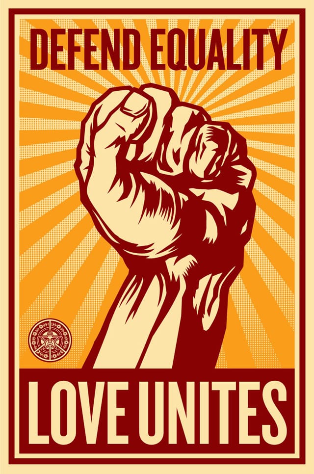 Shepard Fairey's "Defend Equality" (2008) print was created to raise awareness and funds for the movement to overturn California's Prop. 8, which banned gay marriage in the most populous state in the US. 