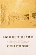 How Architecture Works- A Humanist's Toolkit