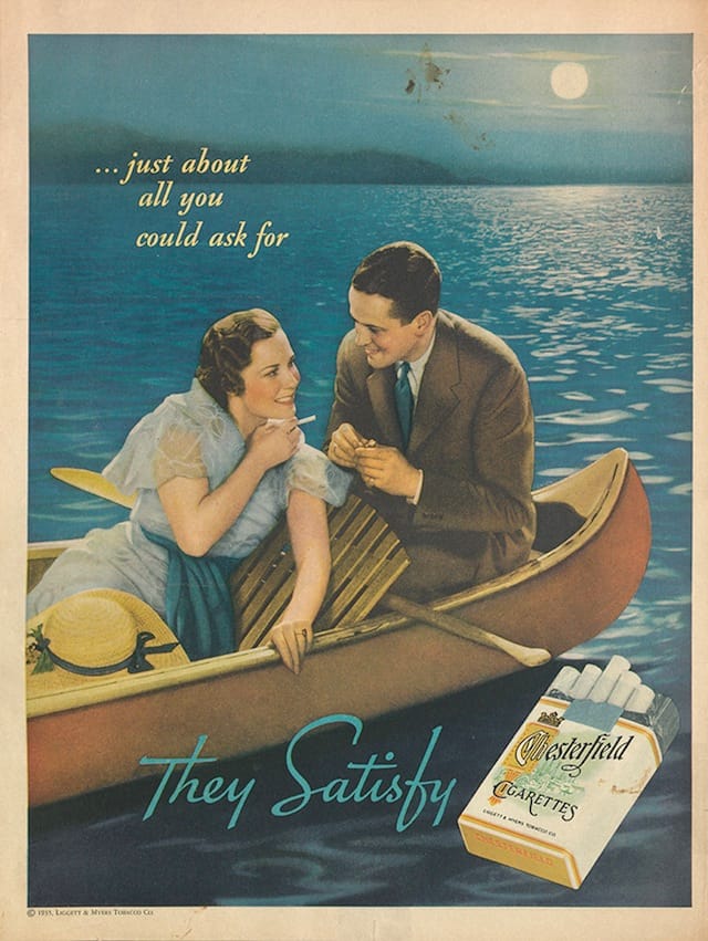 "They Satisfy - Just about all you could ask for" from the Liggett & Myers Tobacco Company (1935) (courtesy the William Van Duyn Tobacco Advertisement Collection, Medical Historical Library, Harvey Cushing/John Hay Whitney Medical Library, Yale University)