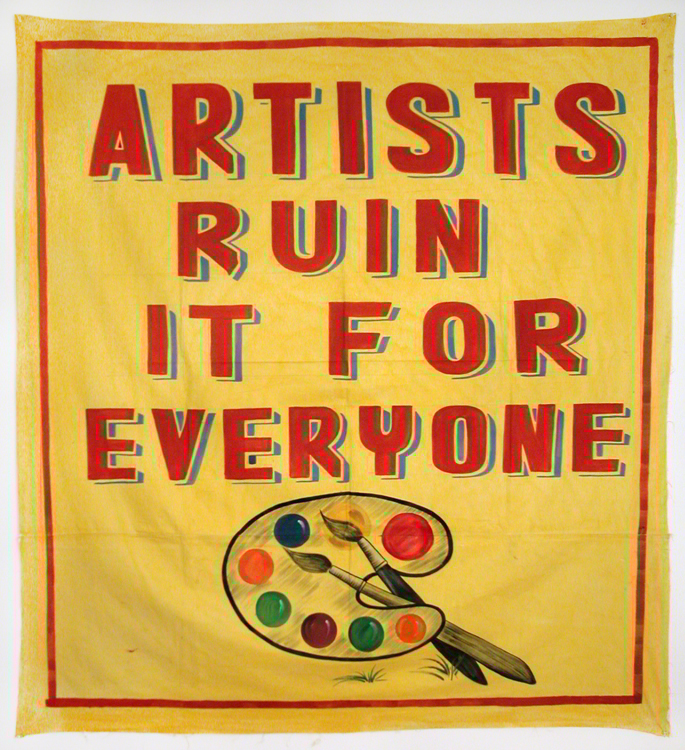 Bob and Roberta Smith, "Artists Ruin it For Everyone" (2002) (Image courtesy the artist and Pierogi)