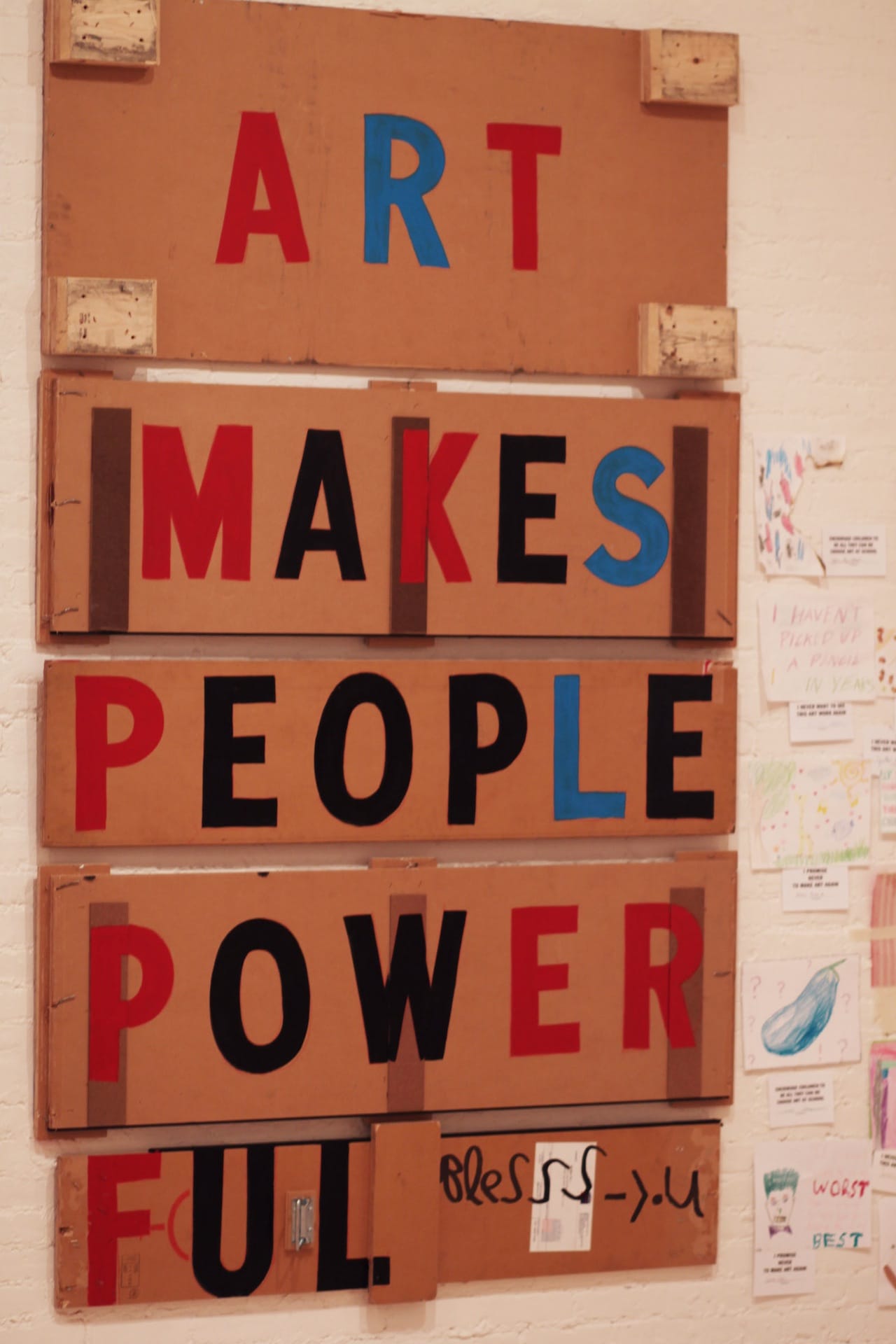  "Art makes people powerful" "Bless U"