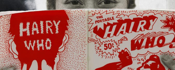 Hairy Who (via armoryarts.org)