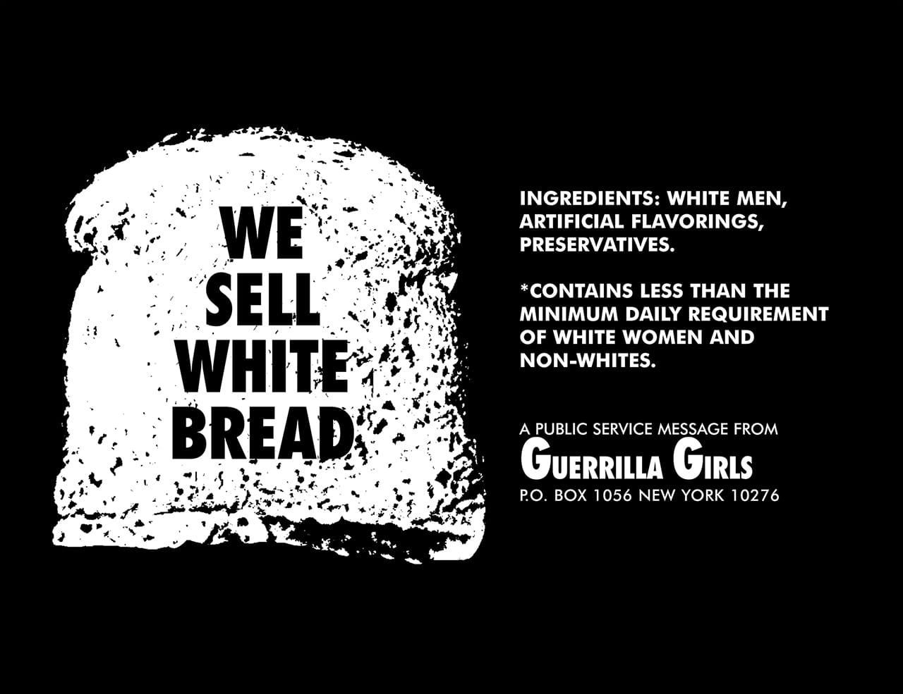 Guerrilla Girls, "We Sell White Bread" (1987) (all photos courtesy the artists unless otherwise noted)