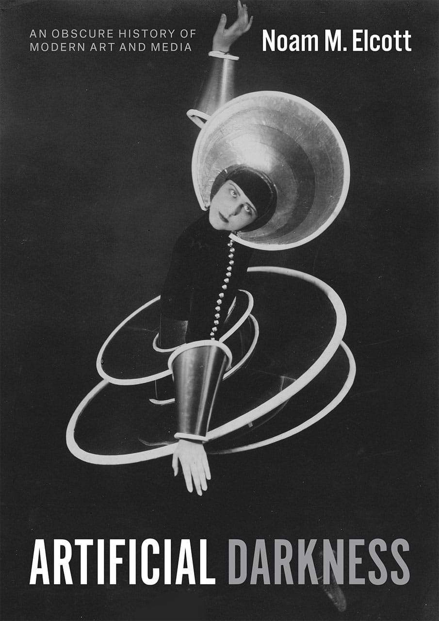 Cover of 'Artificial Darkness: An Obscure History of Modern Art and Media' by Noam M. Elcott (courtesy University of Chicago Press)
