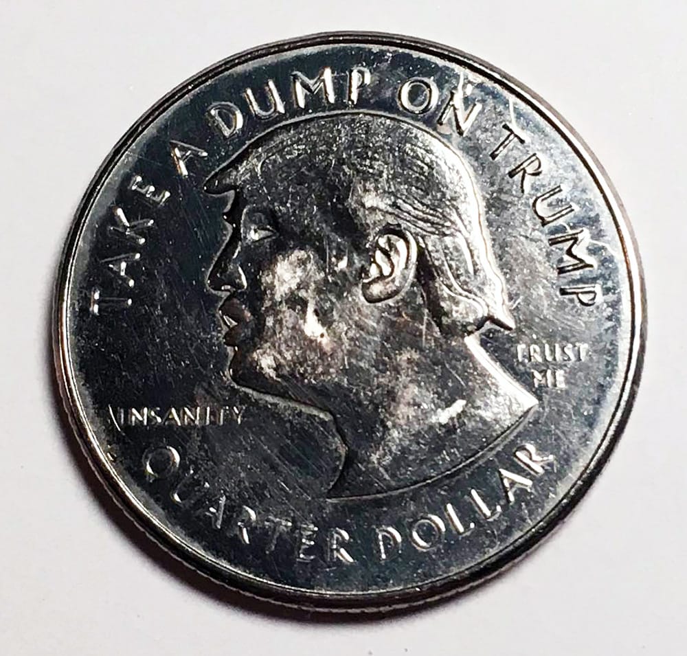 A Trump quarter found by a Brooklyn-based artist/writer (image courtesy the anonymous souce and used with permission)