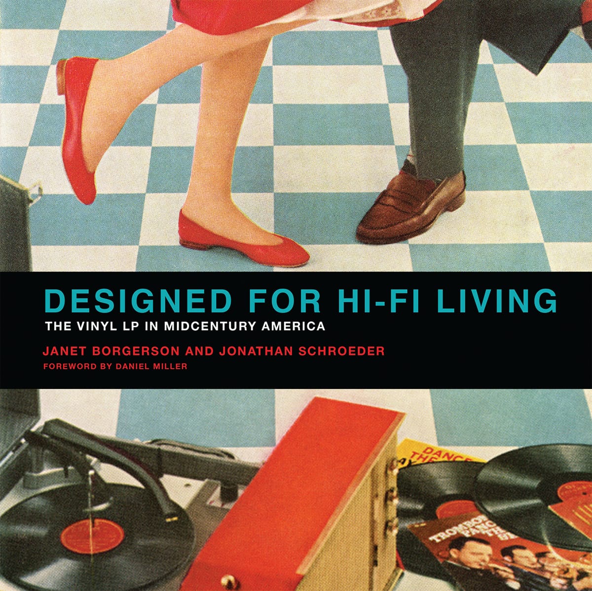 Cover of <em>Designed for Hi-Fi Living: The Vinyl LP in Midcentury America</em> (courtesy the MIT Press)