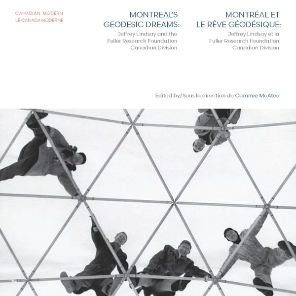 Cover of Montreal's Geodesic Dreams (courtesy Dalhousie Architectural Press)