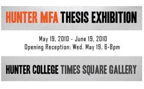 Hunter College MFA Thesis Exhibition Spring 2010 Opens Wed May 19