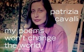 Living in Hypothesis: The Poetry of Patrizia Cavalli