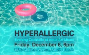Join Hyperallergic Friday, December 6, for Evening Cocktails at Aqua Art Miami