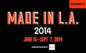Made in L.A. 2014 Opens June 15 at the Hammer Museum
