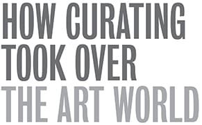 The Creation, and Re-creation, of the Curator