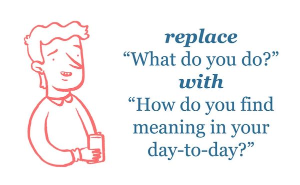 How to Turn Small Talk into Big Talk