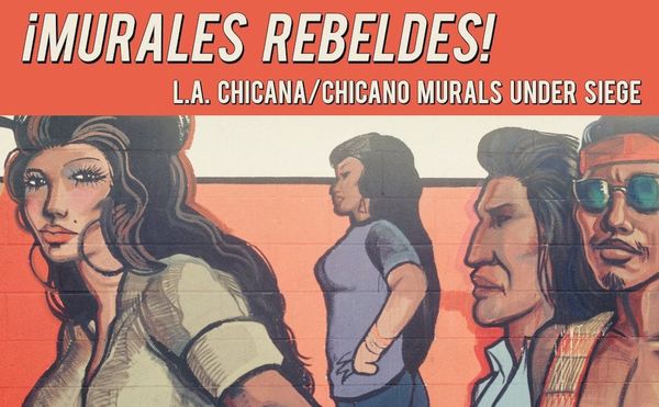 Unpacking the History of LA’s Disappearing Chicano Murals