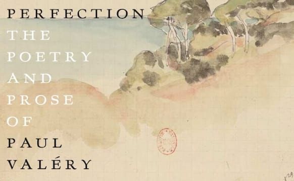 The Monumental and Human Poetry of Paul Valéry