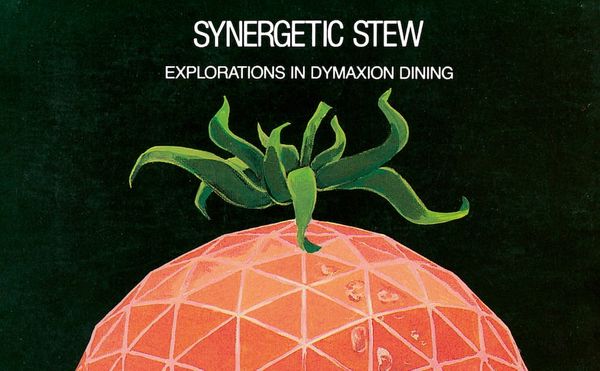 Buckminster Fuller's Delightfully Idiosyncratic Recipes