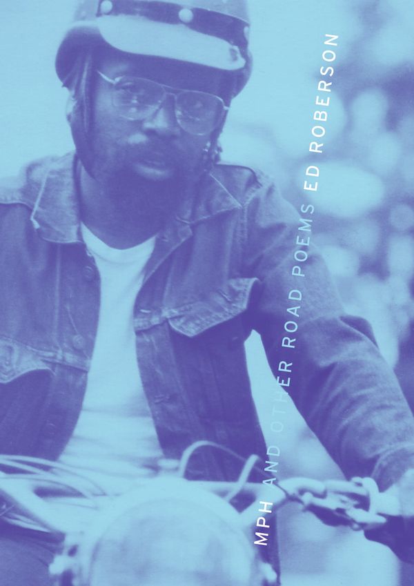 The Mythology of the Cross-Country Motorcycle Trip in Ed Roberson's Early Poems