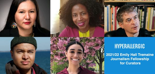 Hyperallergic 2021/22 Emily Hall Tremaine Journalism Fellowship for Curators