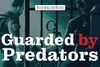 Guarded by Predators