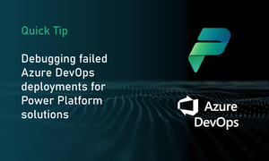 Quick Tip: Debugging failed Azure DevOps deployments for Power Platform solutions