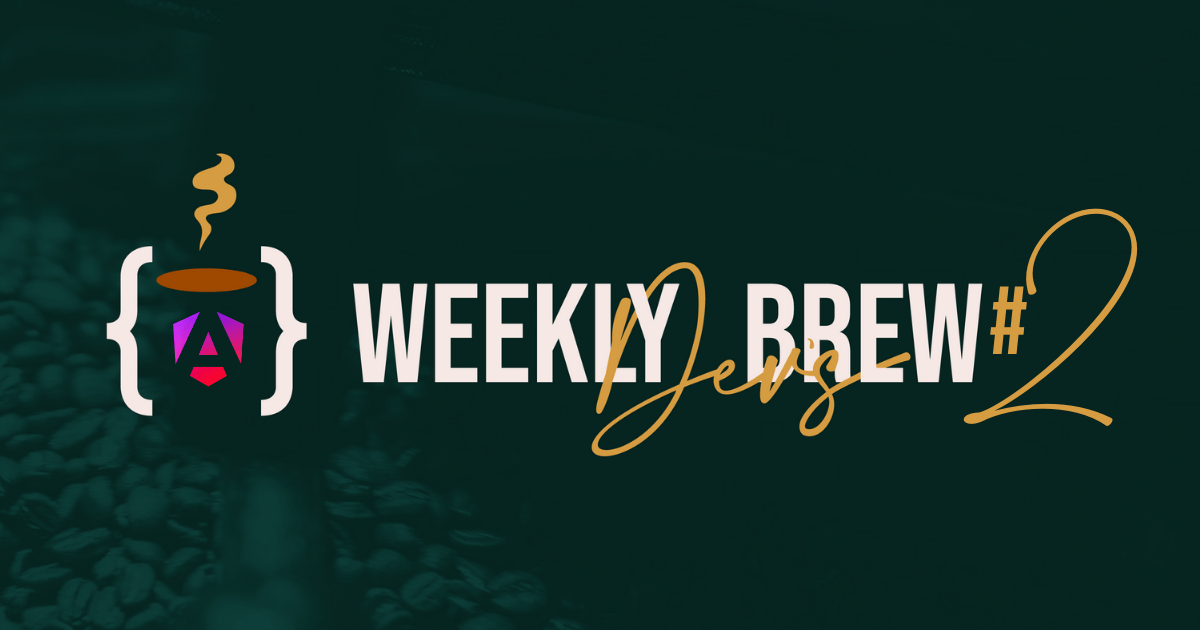 Weekly Dev's Brew #2