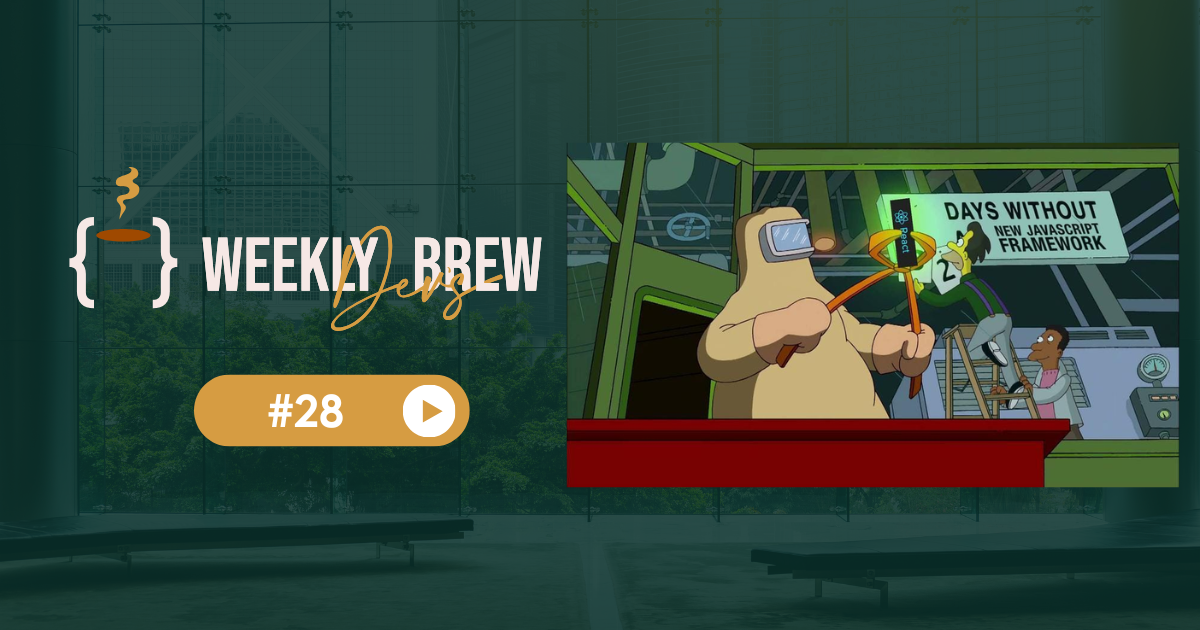 THE WEEKLY DEV'S BREW #28
