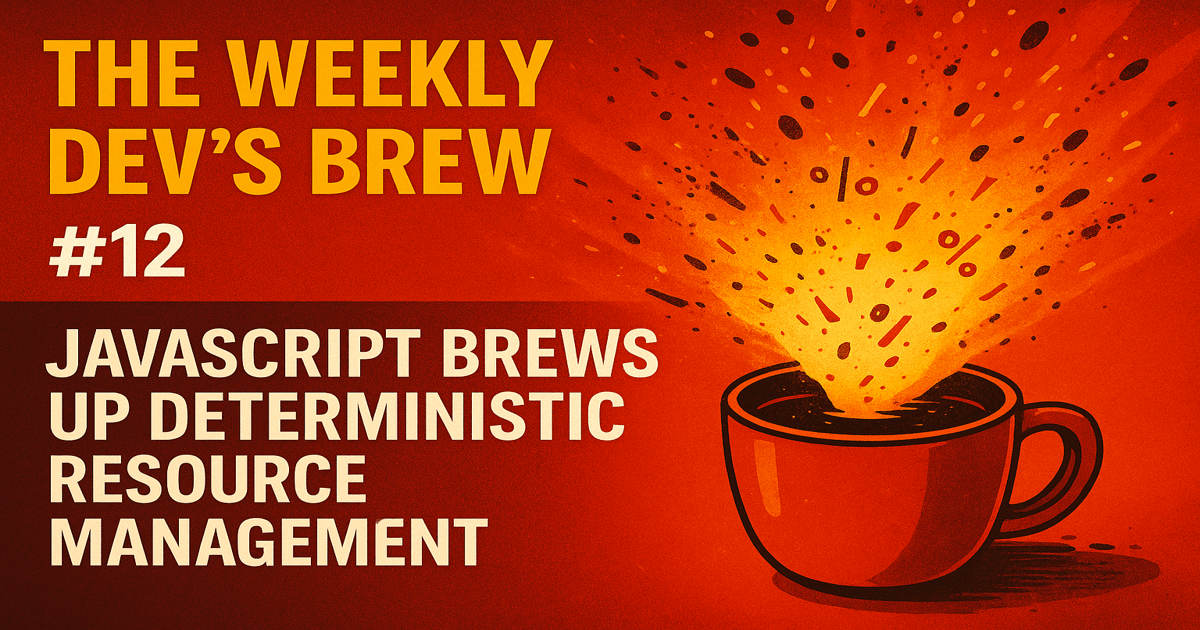 The Weekly Dev's Brew #12