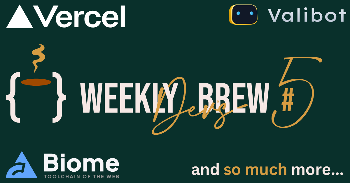 The Weekly Dev's Brew #5