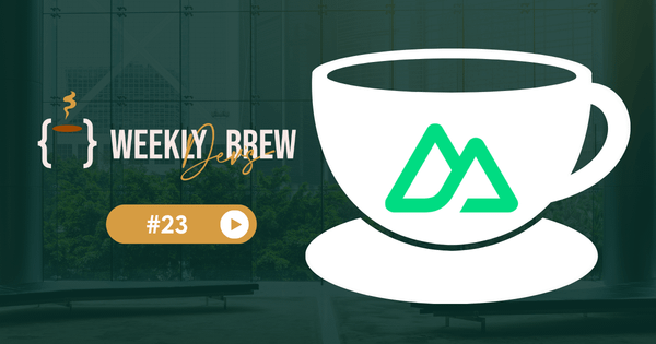 The Weekly Dev's Brew #23