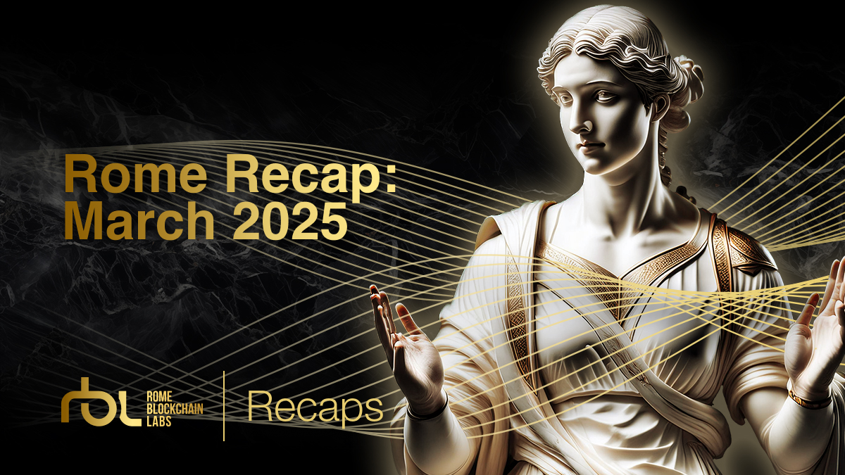 Rome Recap: March 2025
