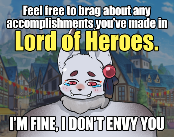 [Event] Brag about any accomplishments you've made in Lord of Heroes! #IdontNVU