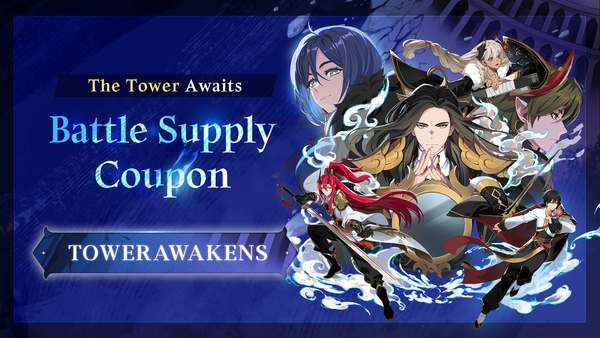 [Coupon] The Tower Awaits! Battle Supply Coupon