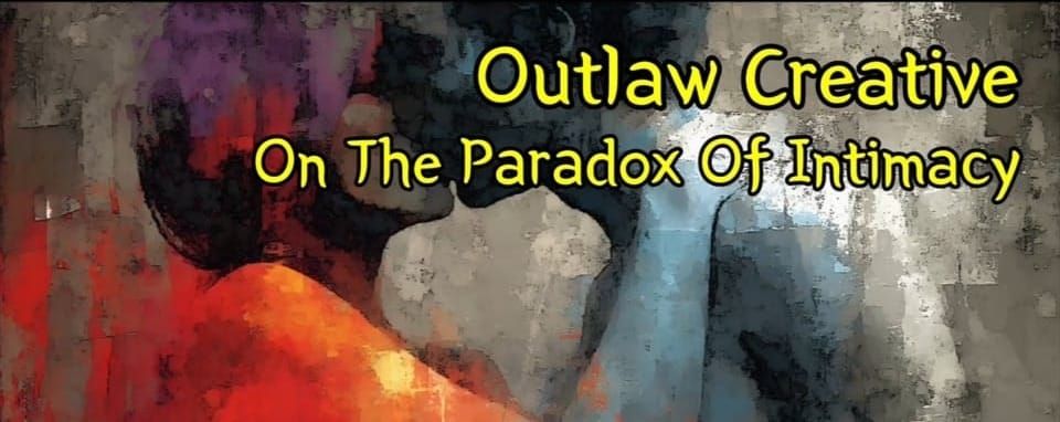 On The Paradox Of Intimacy