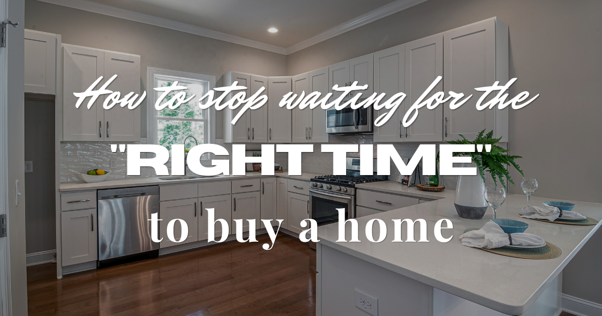 Content Club - How to stop waiting for the "right time" to buy a home