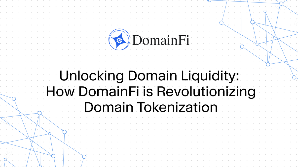 Unlocking Domain Liquidity: How DomainFi is Revolutionizing Domain Tokenization