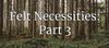 Felt Necessities: Engines of Forest Policy, Part 3