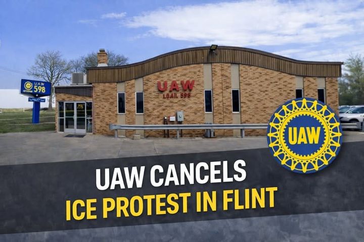UAW Local 598 Cancels Anti ICE Protest In Flint After Organizing Demonstration