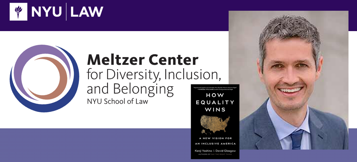 NYU Law banner featuring the Meltzer Center logo and "How Equality Wins" book cover. Smiling man in a suit on the right. Tone: professional and inclusive.